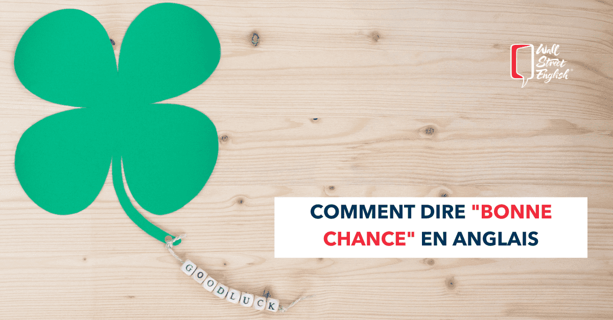 Bonne chance en anglais